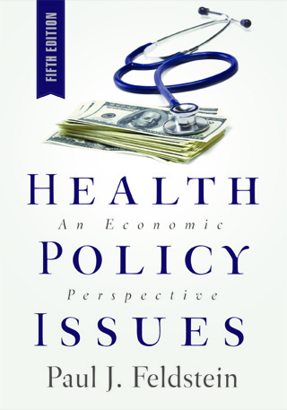 Health Policy Issues: An Economic Perspective, Fifth Edition
