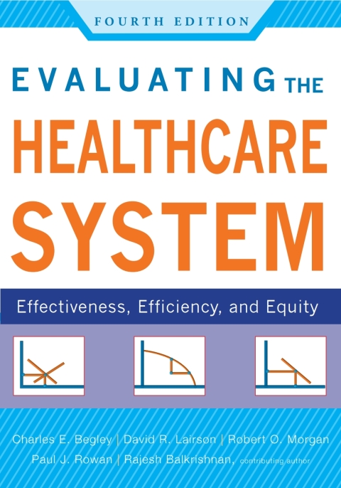 Cover image for book Evaluating the Healthcare System: Effectiveness, Efficiency, and Equity, Fourth Edition