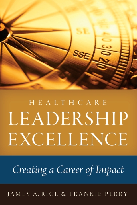 Cover image for book Healthcare Leadership Excellence: Creating a Career of Impact