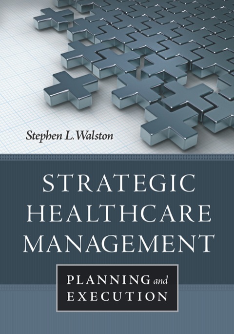 Cover image for book Strategic Healthcare Management: Planning and Execution