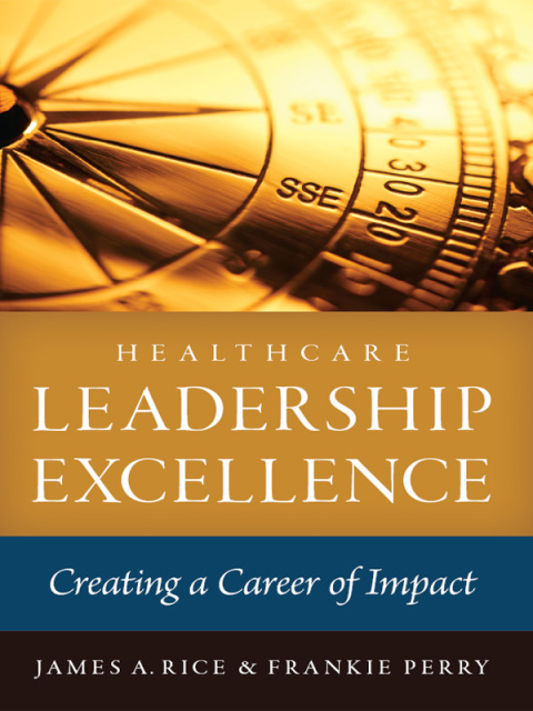 Cover image for book Healthcare Leadership Excellence: Creating a Career of Impact