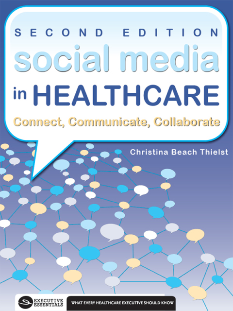 Cover image for book Social Media in Healthcare Connect, Communicate, Collaborate, Second Edition