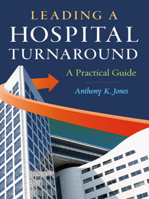 Cover image for book Leading a Hospital Turnaround: A Practical Guide
