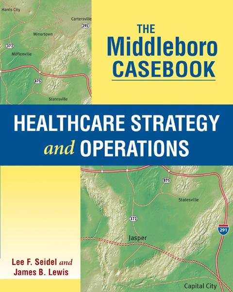 Cover image for book The Middleboro Casebook: Healthcare Strategy and Operations