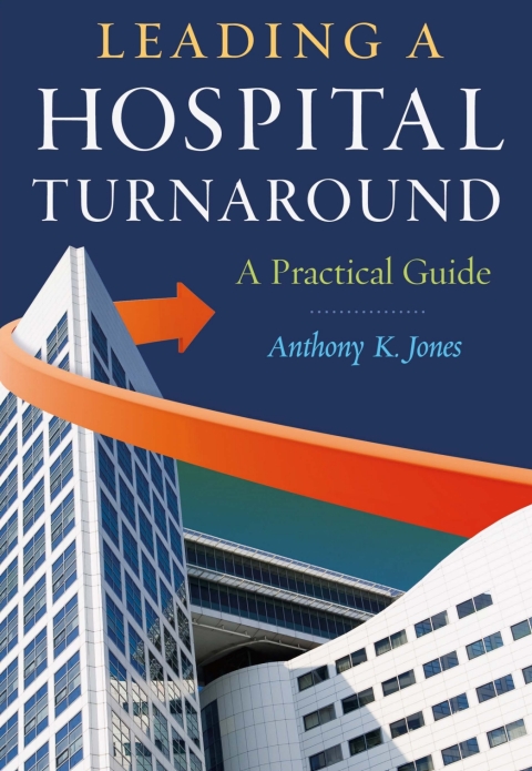Cover image for book Leading a Hospital Turnaround: A Practical Guide
