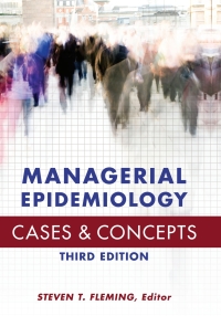 صورة الغلاف: Managerial Epidemiology: Cases and Concepts 3rd edition 9781567936841