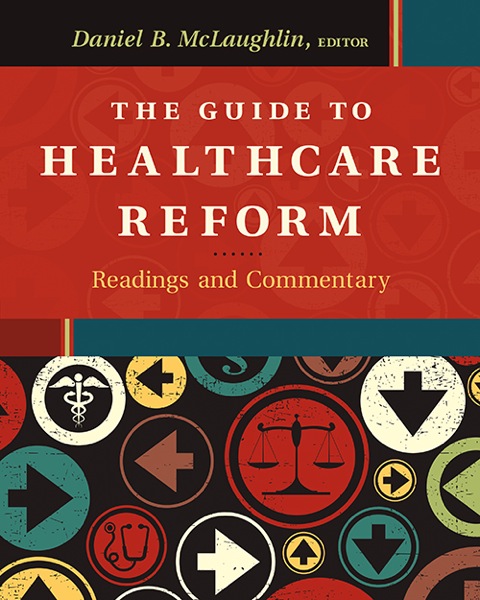 Cover image for book The Guide to Healthcare Reform: Reading and Commentary