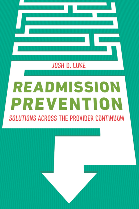 Readmission Prevention: Solutions Across the Provider Continuum 