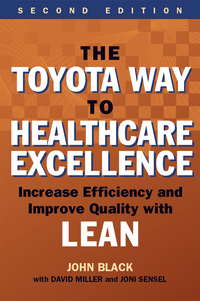 Cover image: The The Toyota Way to Healthcare Excellence: Increase Efficiency and Improve Quality with Lean 2nd edition 9781567937824