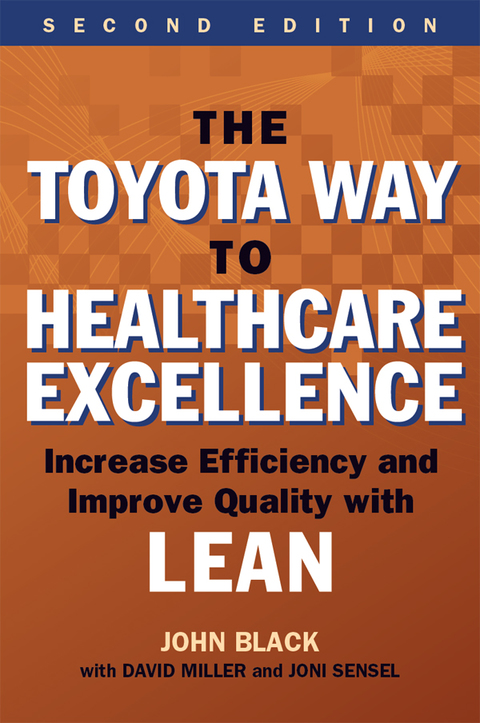 Cover image for book The The Toyota Way to Healthcare Excellence: Increase Efficiency and Improve Quality with Lean