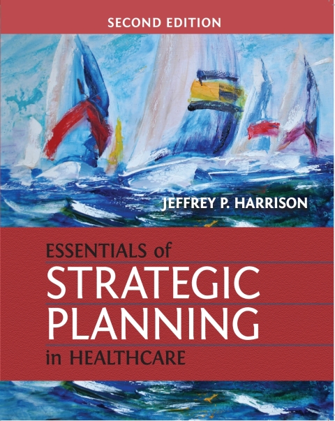 Cover image for book Essentials of Strategic Planning in Healthcare, Second Edition