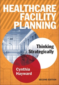 Cover image: Healthcare Facility Planning: 
Thinking Strategically 2nd edition 9781567938012