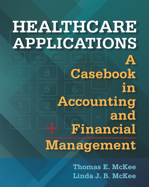 Cover image for book Healthcare Applications: A Casebook in Accounting and Financial Management
