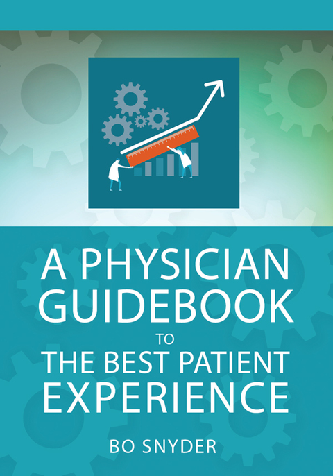 Cover image for book A Physician Guidebook to The Best Patient Experience