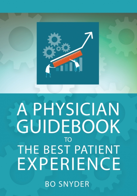Cover image for book A Physician Guidebook to The Best Patient Experience