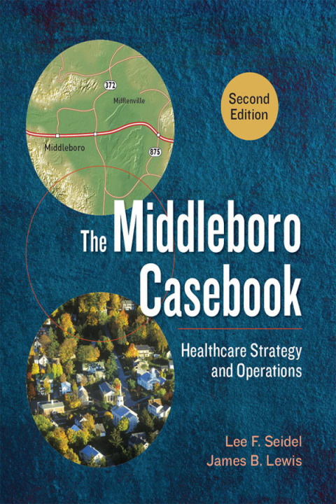 Cover image for book The Middleboro Casebook: Healthcare Strategy and Operations, Second Edition