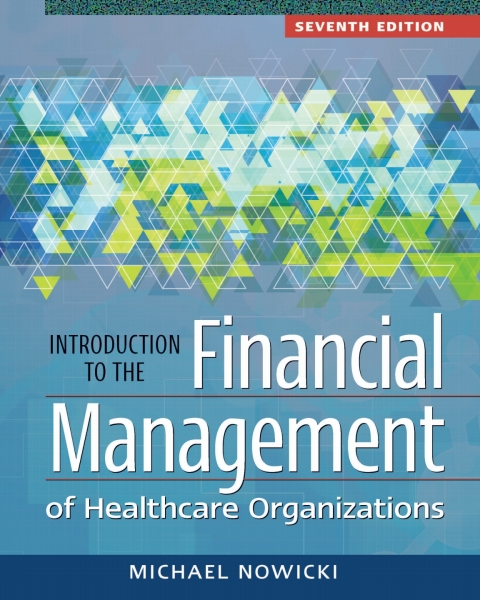 Cover image for book Introduction to the Financial Management of Healthcare Organizations, Seventh Edition