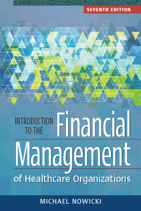 Cover image for book Introduction to the Financial Management of Healthcare Organizations, Seventh Edition