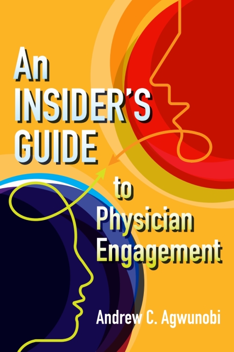 Cover image for book An Insider's Guide to Physician Engagement
