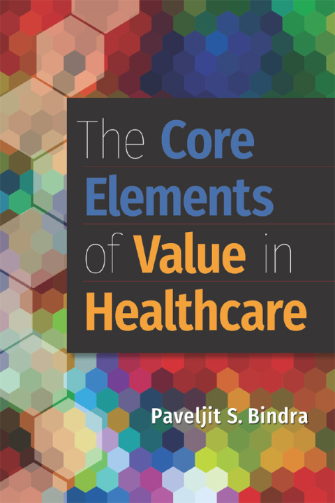 Cover image for book The Core Elements of Value in Healthcare