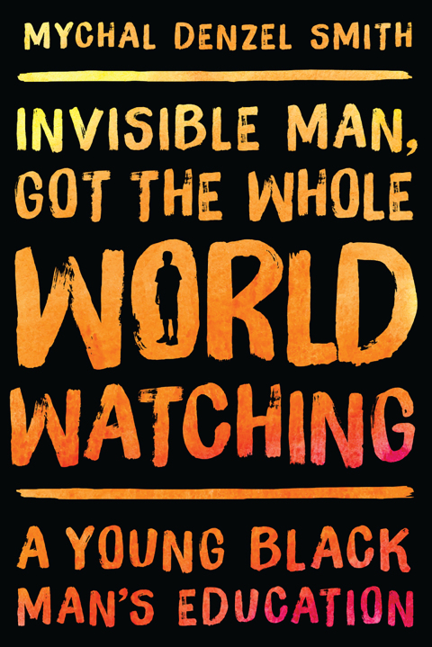 Cover image for book Invisible Man, Got the Whole World Watching