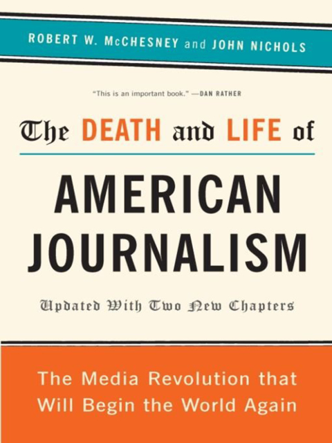 Cover image for book The Death and Life of American Journalism