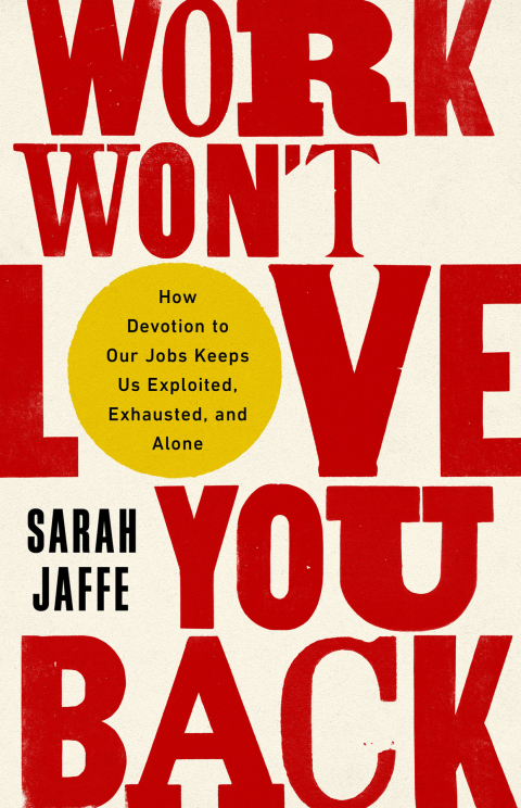 Cover image for book Work Won't Love You Back