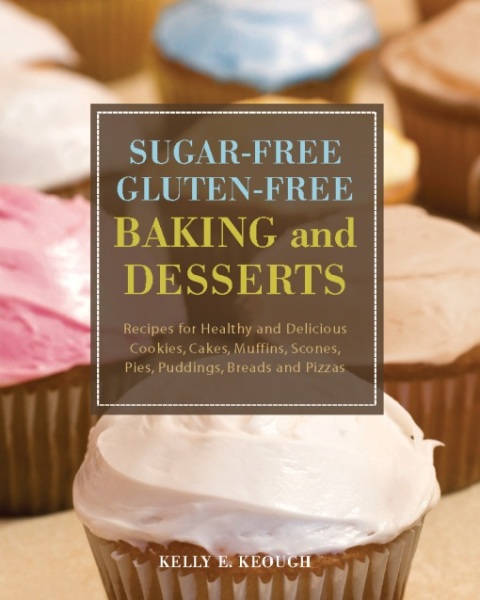 Cover image for book Sugar-Free Gluten-Free Baking and Desserts