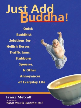 Just Add Buddha!