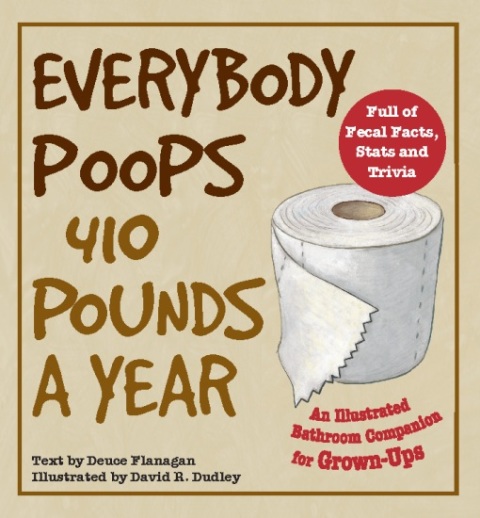 Cover image for book Everybody Poops 410 Pounds a Year