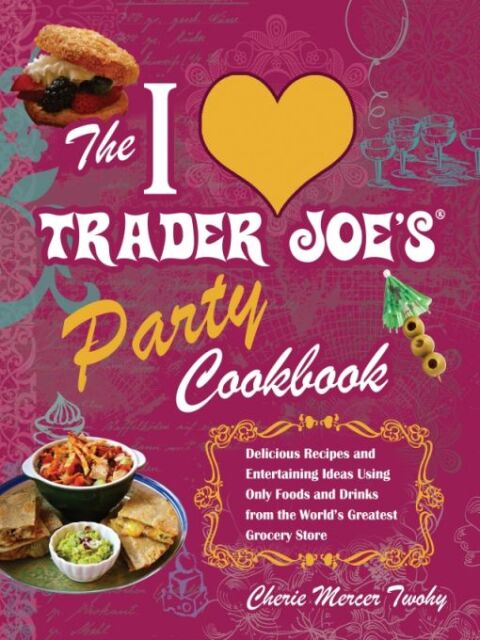 Cover image for book I Love Trader Joe's Party Cookbook