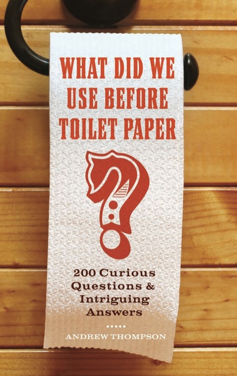 Cover image for book What Did We Use Before Toilet Paper?