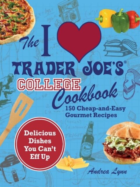 Cover image for book The I Love Trader Joe's College Cookbook