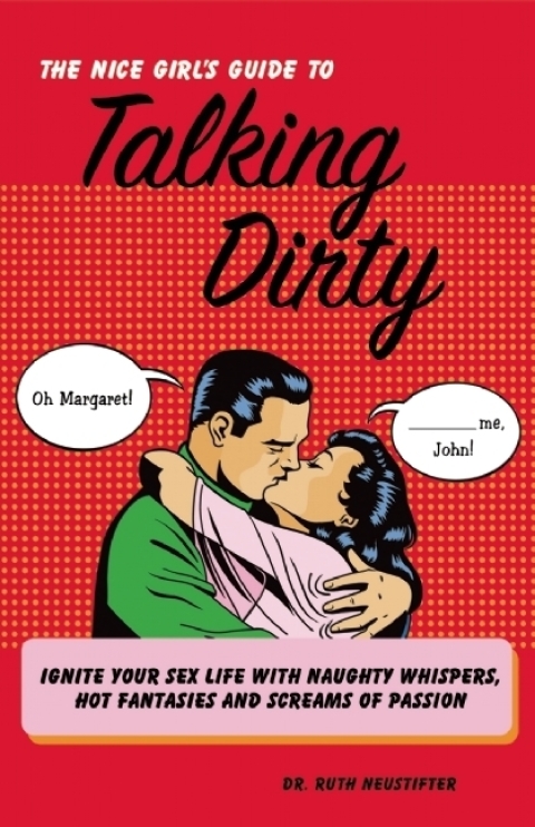 Cover image for book The Nice Girl's Guide to Talking Dirty