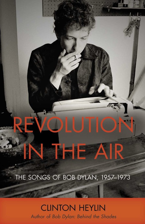 Cover image for book Revolution in the Air: The Songs of Bob Dylan, 19571973
