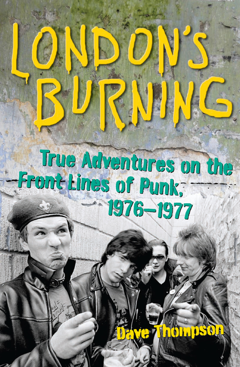 Cover image for book London's Burning: True Adventures on the Front Lines of Punk, 19761977