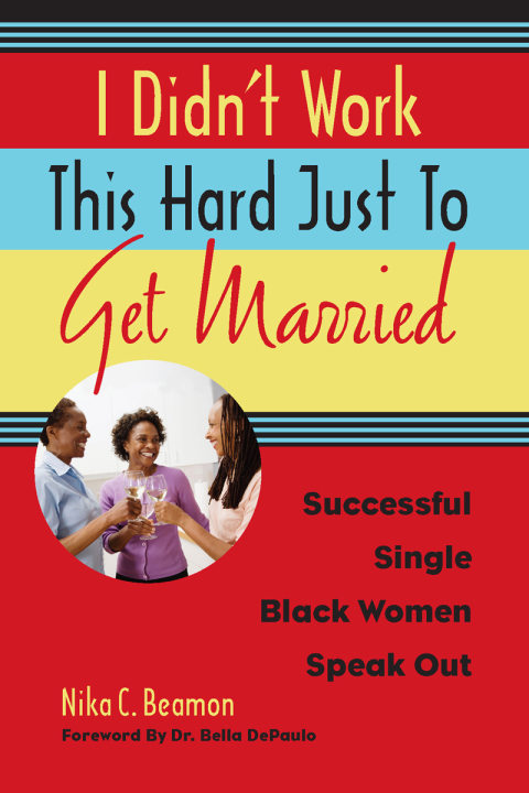 Cover image for book I Didn't Work This Hard Just to Get Married