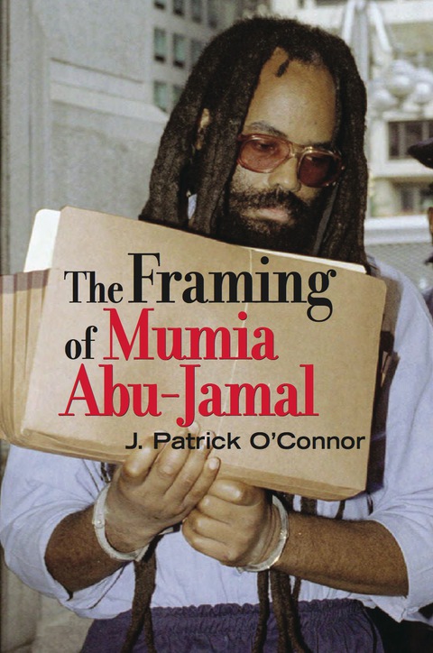 Cover image for book The Framing of Mumia Abu-Jamal
