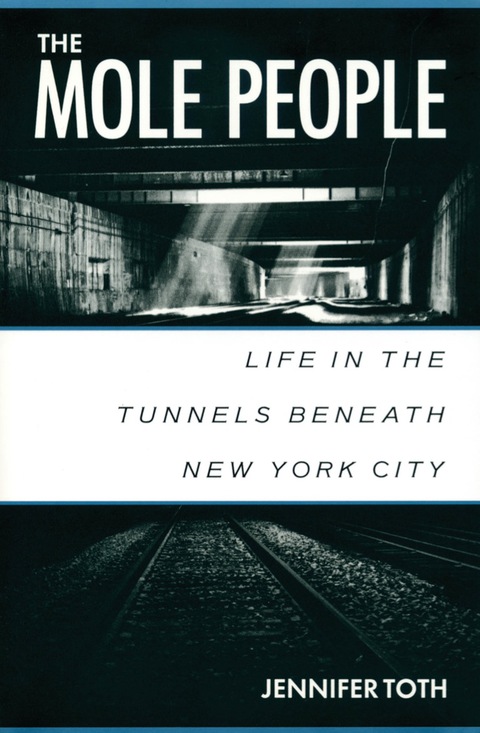 Cover image for book The Mole People: Life in the Tunnels Beneath New York City