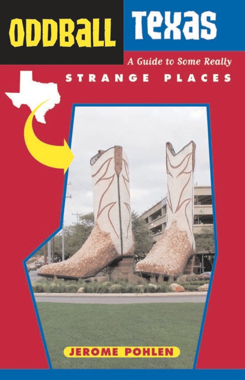 Cover image for book Oddball Texas: A Guide to Some Really Strange Places