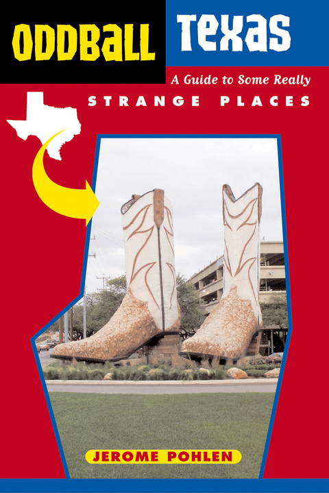 Cover image for book Oddball Texas: A Guide to Some Really Strange Places