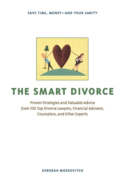 Cover image for book The Smart Divorce: Proven Strategies and Valuable Advice from 100 Top Divorce Lawyers, Financial Advisers, Counselors, and Other Experts