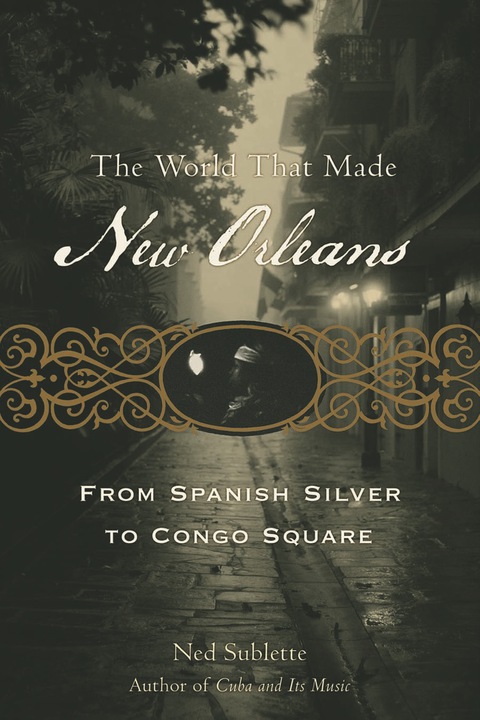 Cover image for book The World That Made New Orleans