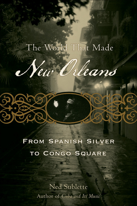 Cover image for book The World That Made New Orleans