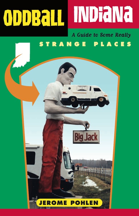 Cover image for book Oddball Indiana: A Guide to Some Really Strange Places