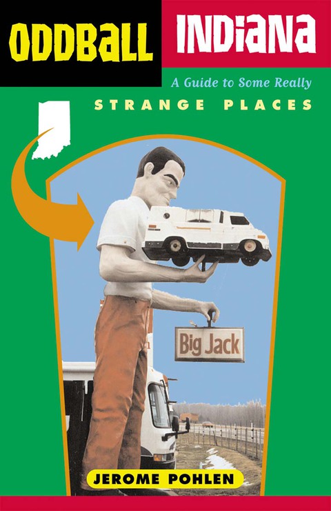 Cover image for book Oddball Indiana: A Guide to Some Really Strange Places