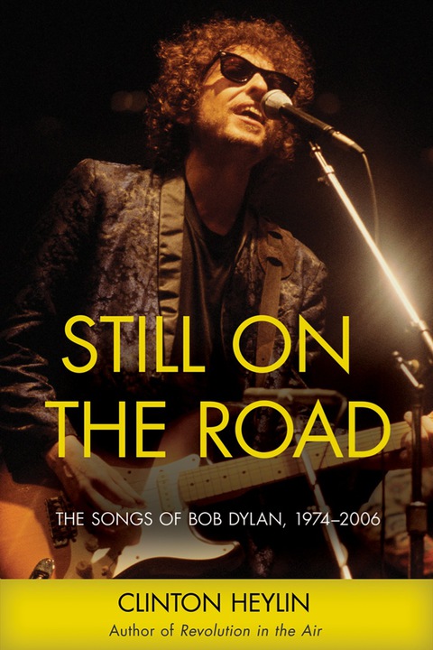 Cover image for book Still on the Road: The Songs of Bob Dylan, 1974–2006