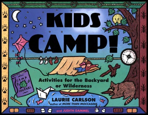 Cover image for book Kids Camp!: Activities for the Backyard or Wilderness