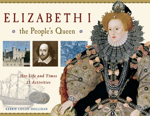 Cover image for book Elizabeth I, the People's Queen: Her Life and Times, 21 Activities
