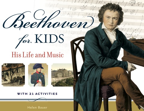 Cover image for book Beethoven for Kids: His Life and Music with 21 Activities